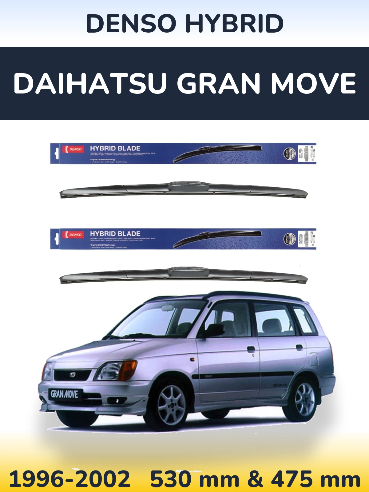 Front wiper blade set Denso Hybrid 530 & 475 mm for Daihatsu Gran Move 1996-2002