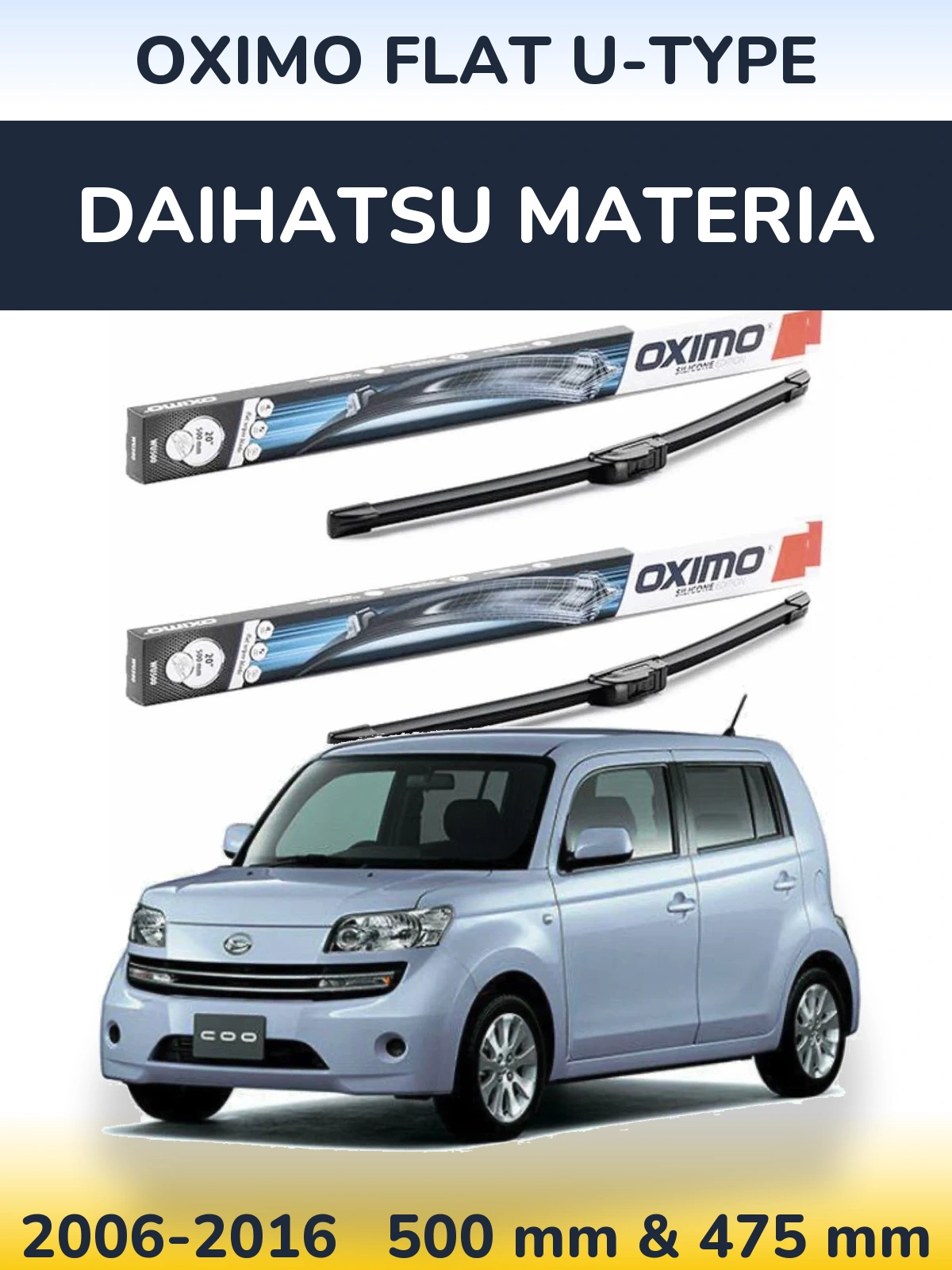 Front wiper blade set Oximo Flat U-type 500 & 475 mm for Daihatsu Materia 2006-2016
