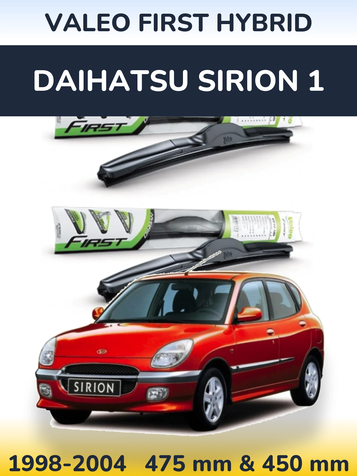 Front wiper blade set Valeo First Hybrid 475 & 450 mm for Daihatsu SIrion 1 1998-2004