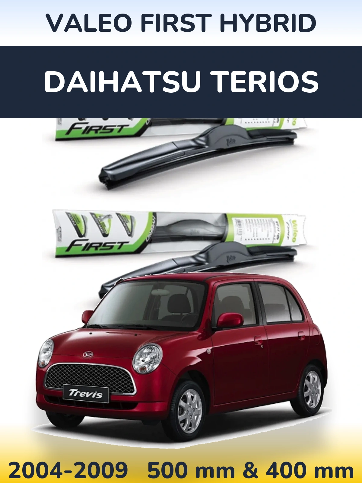 Front wiper blade set Valeo First Hybrid 500 & 400 mm for Daihatsu Terios 2004-2009