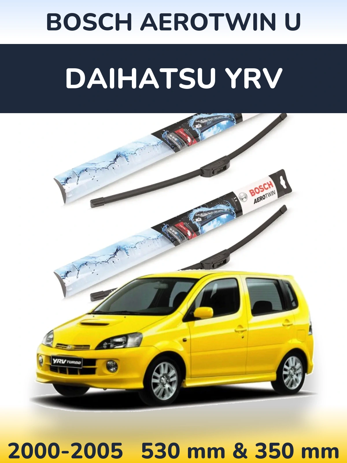 Комплект передних дворников BOSCH AeroTwin U 530 & 350 мм для Daihatsu YRV 2000-2005