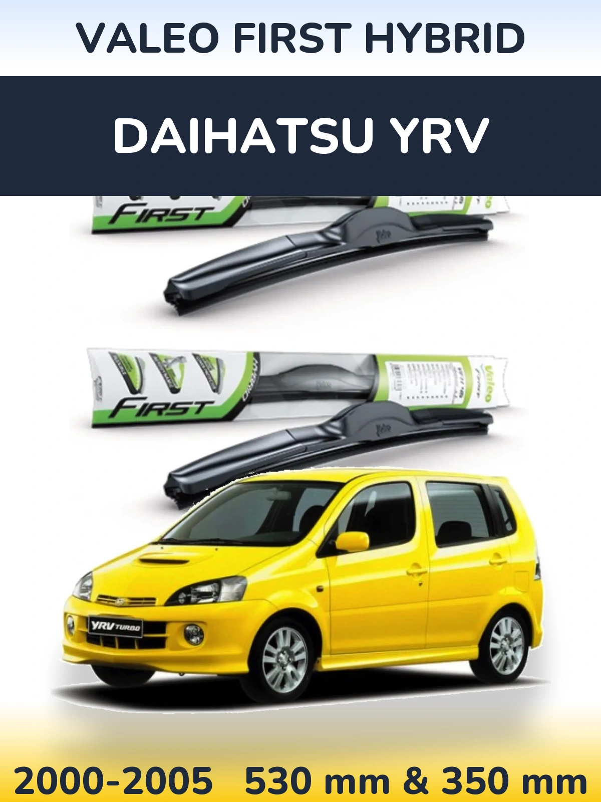 Front wiper blade set Valeo First Hybrid 530 & 350 mm for Daihatsu YRV 2000-2005