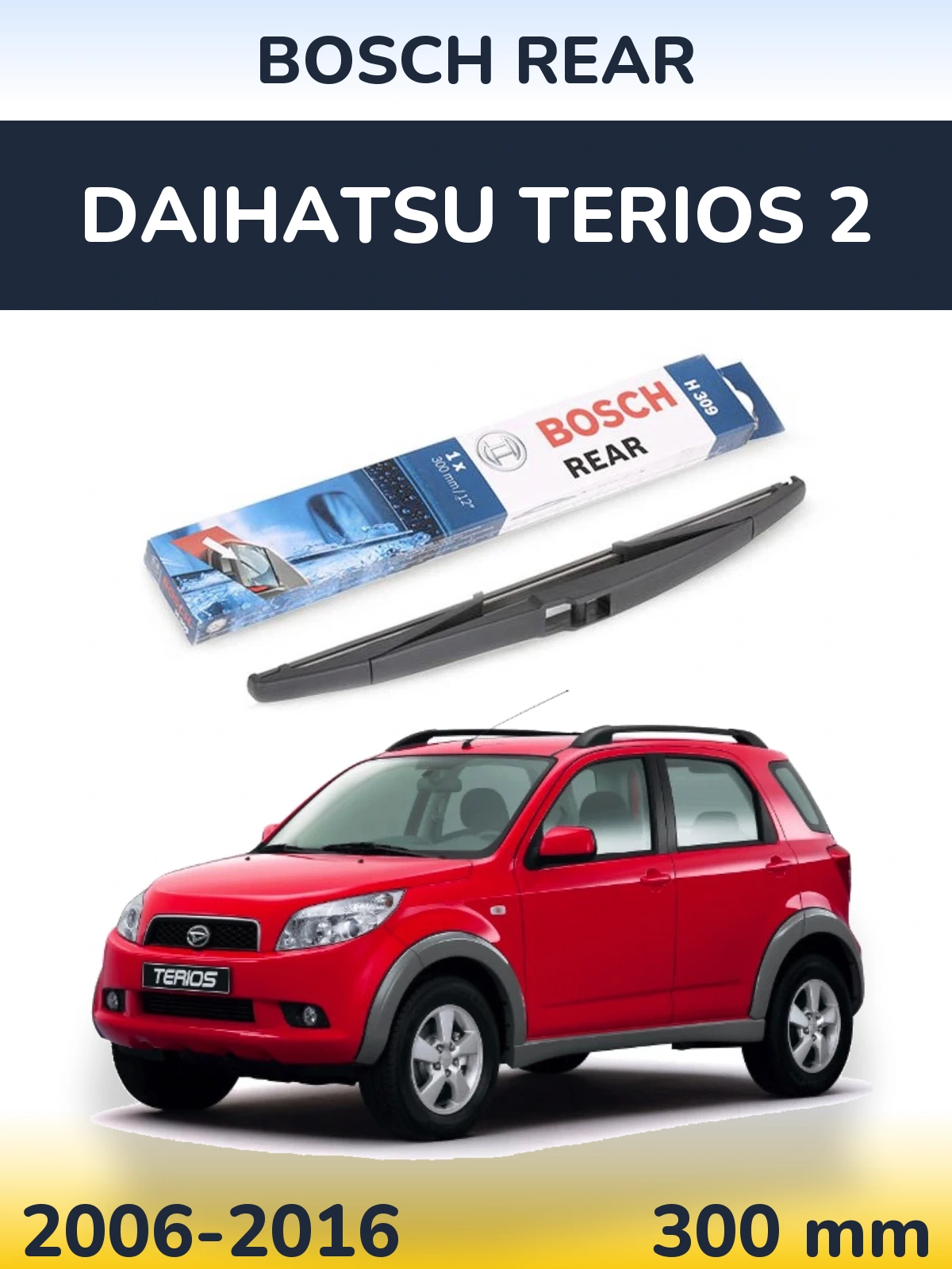 Задний дворник BOSCH Rear 300 мм для Daihatsu Terios 2 2006-2016