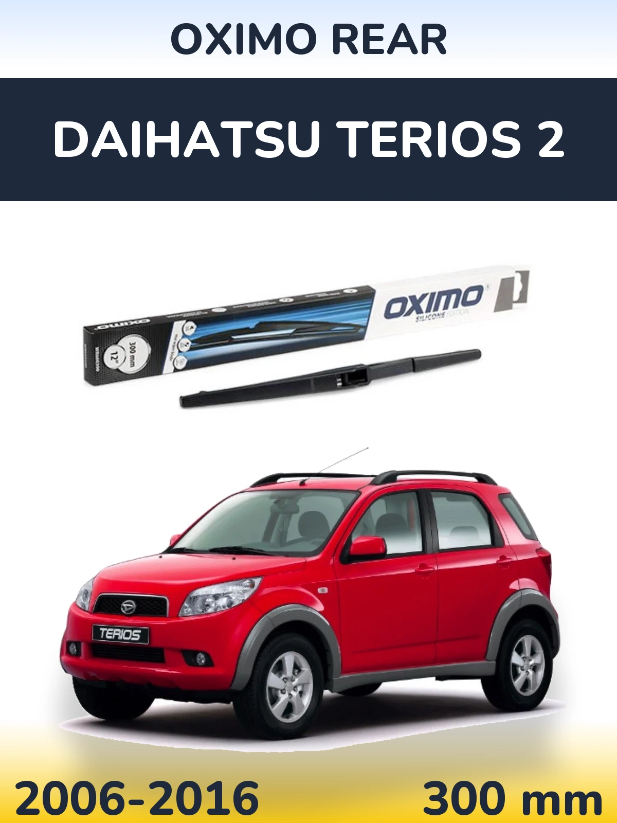 Rear wiper blade Oximo Rear 300 mm for Daihatsu Terios 2 2006-2016