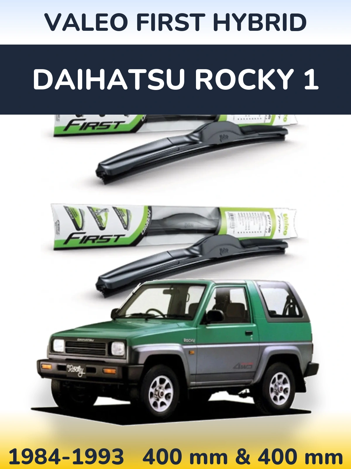 Front wiper blade set Valeo First Hybrid 400 & 400 mm for Daihatsu Rocky 1 1984-1993