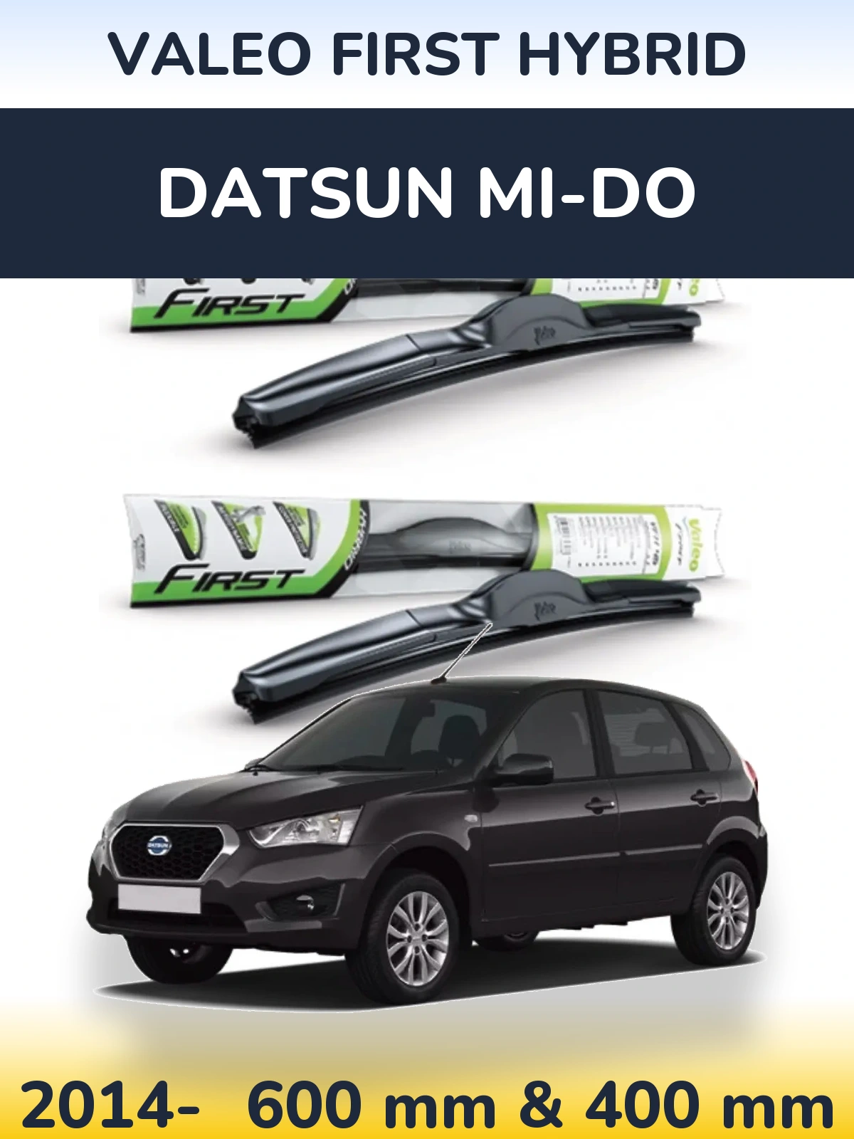 Front wiper blade set Valeo First Hybrid 600 & 400 mm for Datsun mi-DO 2014-2026