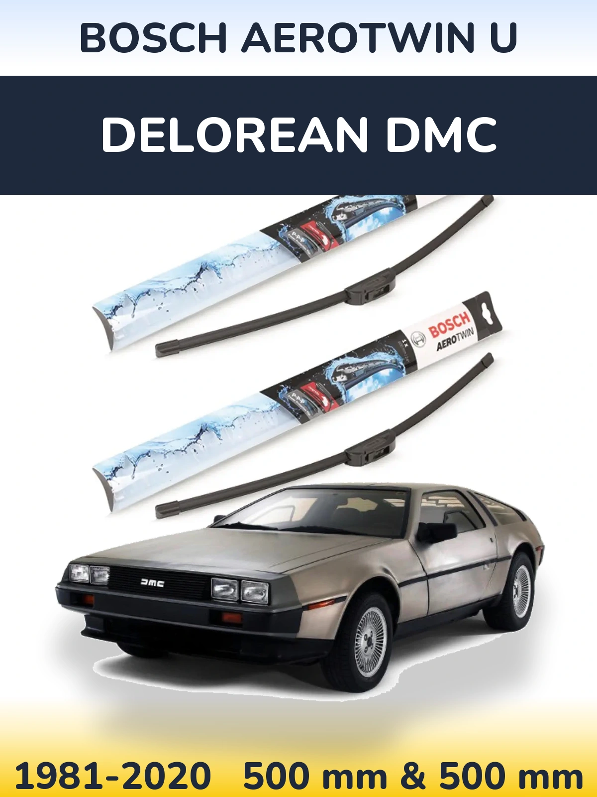Front wiper blade set BOSCH AeroTwin U 500 & 500 mm for DeLorean DMC 1981-2020