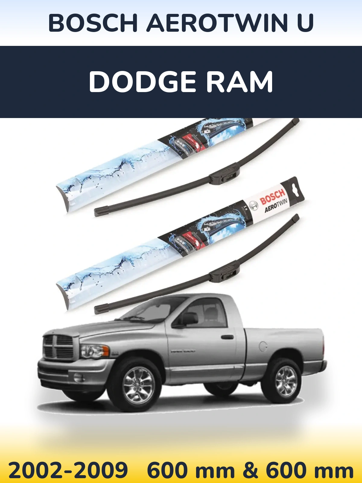 Front wiper blade set BOSCH AeroTwin U 600 & 600 mm for Dodge RAM 2002-2009