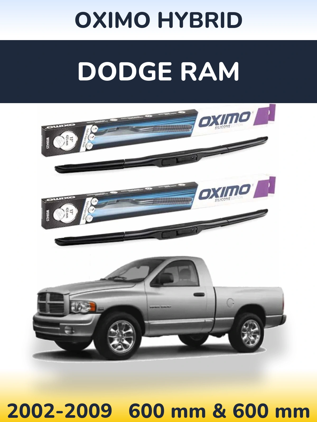 Front wiper blade set Oximo Hybrid 600 & 600 mm for Dodge RAM 2002-2009