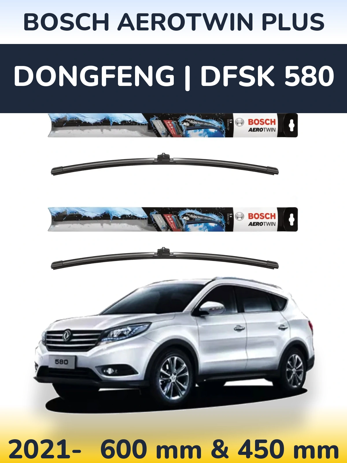 Комплект передніх щіток BOSCH AeroTwin Plus 600 & 450 мм для DongFeng | DFSK 580 2021-2026