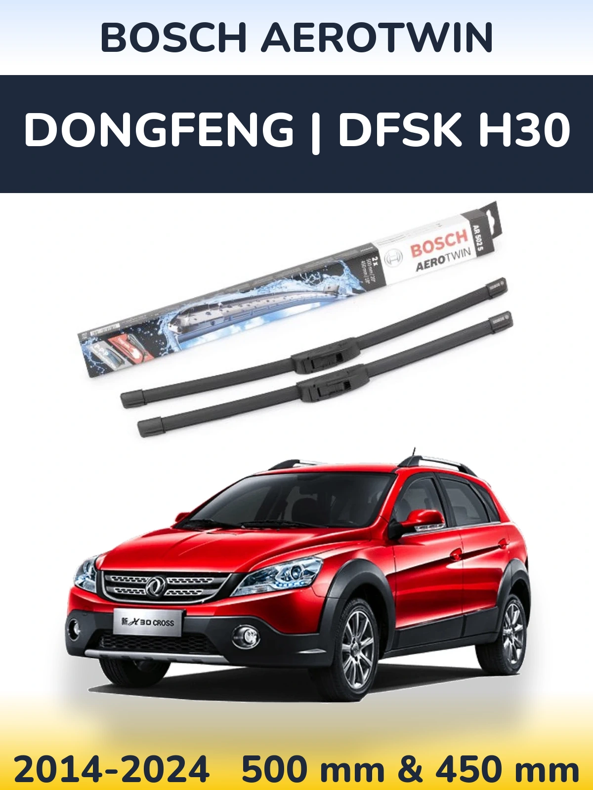 Front wiper blade set BOSCH AeroTwin 500 & 450 mm for DongFeng | DFSK H30 2014-2024