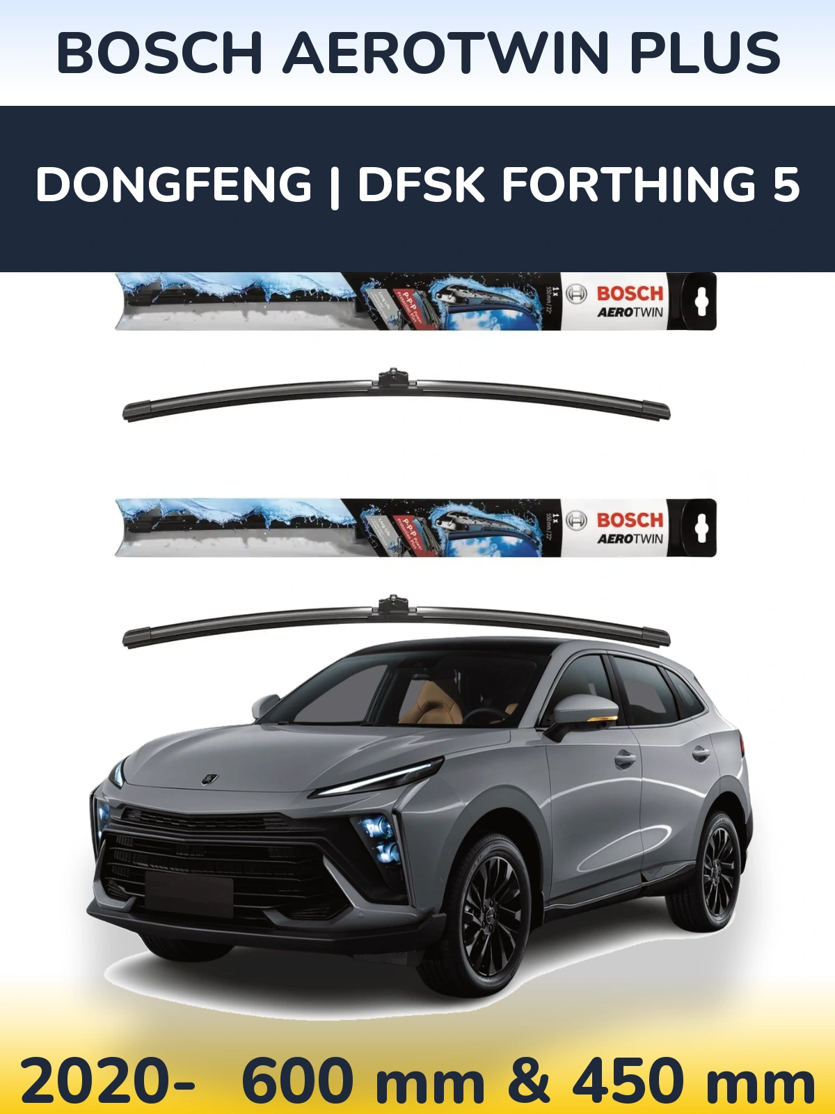 Front wiper blade set BOSCH AeroTwin Plus 600 & 450 mm for DongFeng | DFSK Forthing 5 2020-2026