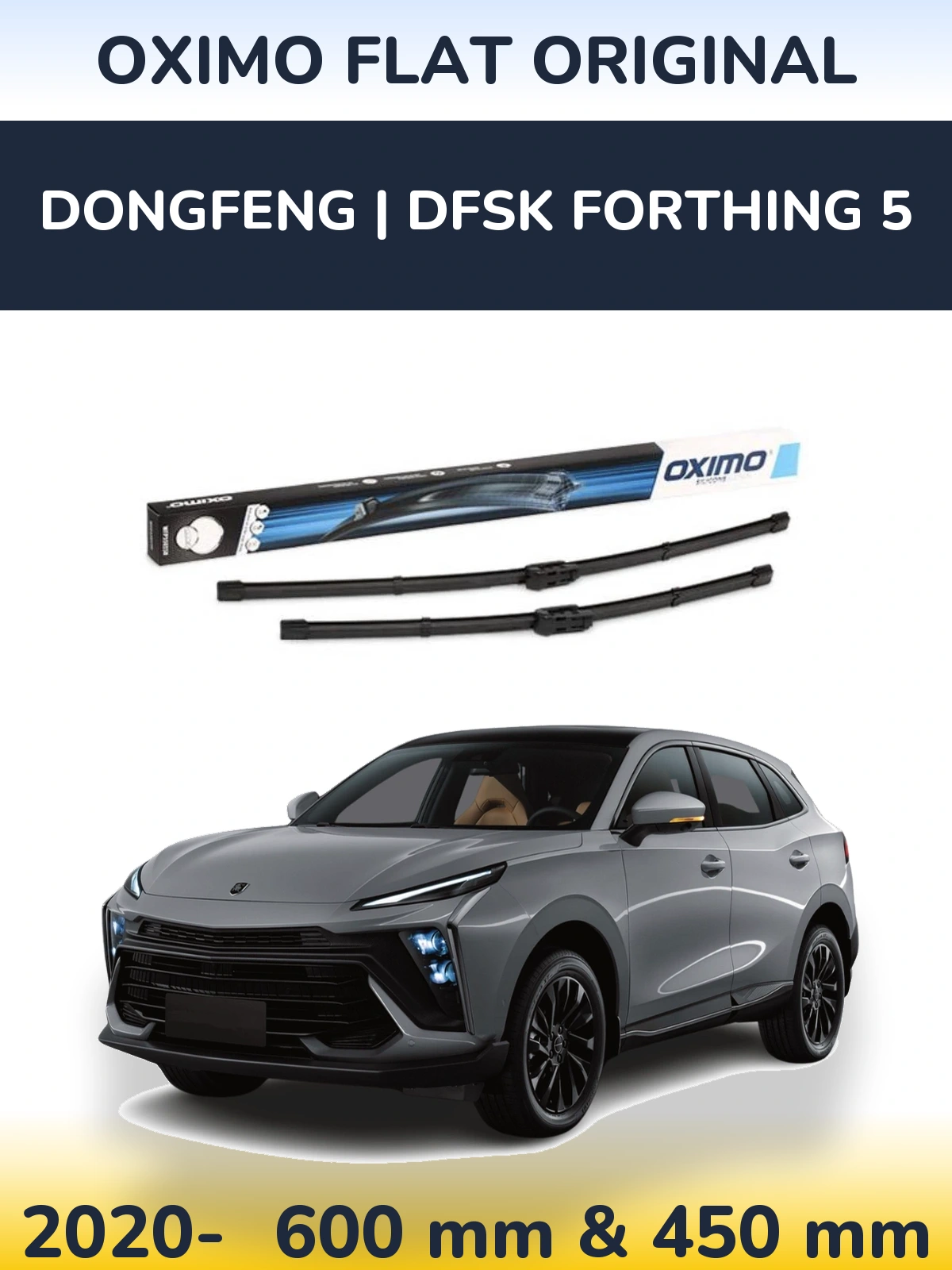Front wiper blade set Oximo Flat Original 600 & 450 mm for DongFeng | DFSK Forthing 5 2020-2026