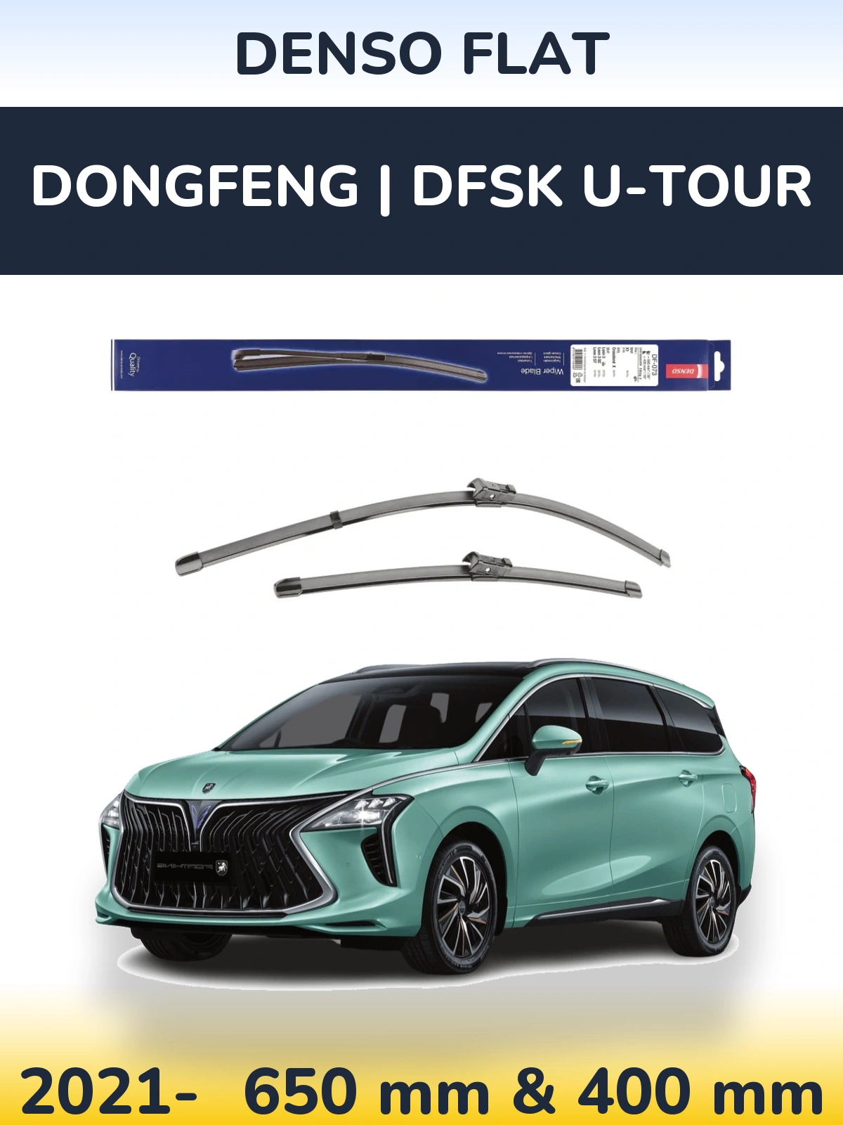 Front wiper blade set Denso Flat 650 & 400 mm for DongFeng | DFSK U-Tour 2021-2026