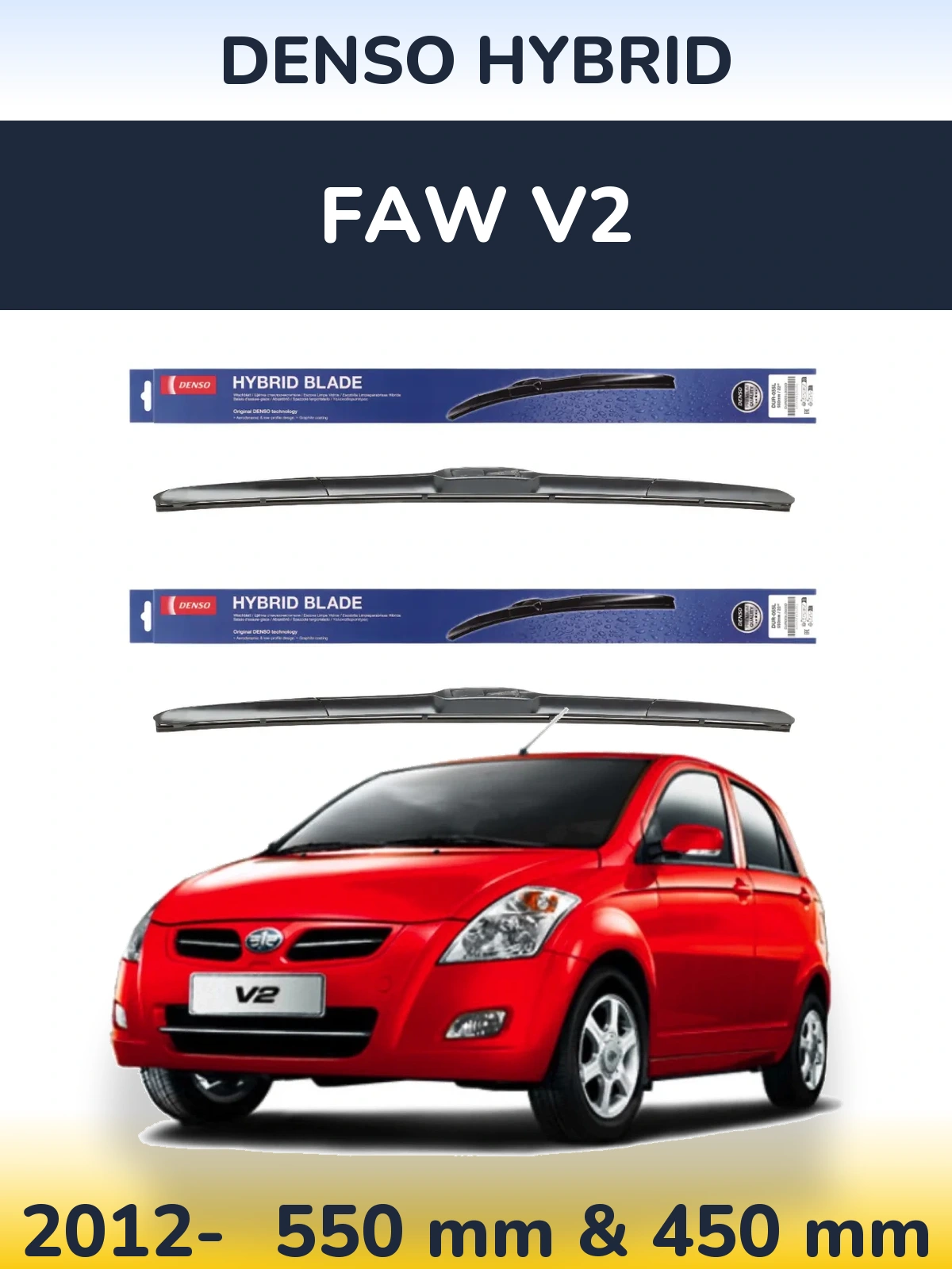 Front wiper blade set Denso Hybrid 550 & 450 mm for FAW V2 2012-2026