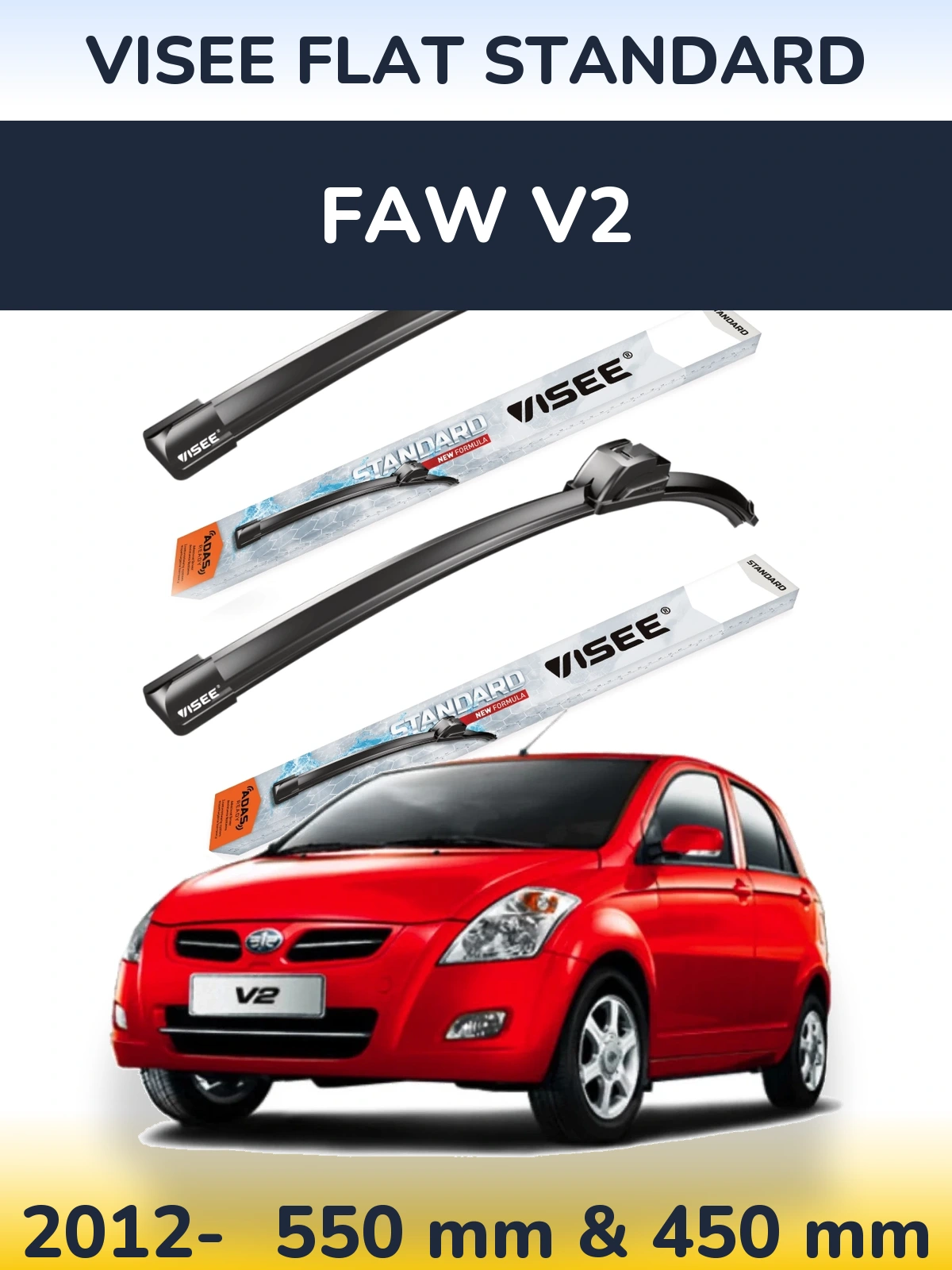 Front wiper blade set VISEE FLAT STANDARD 550 & 450 mm for FAW V2 2012-2026