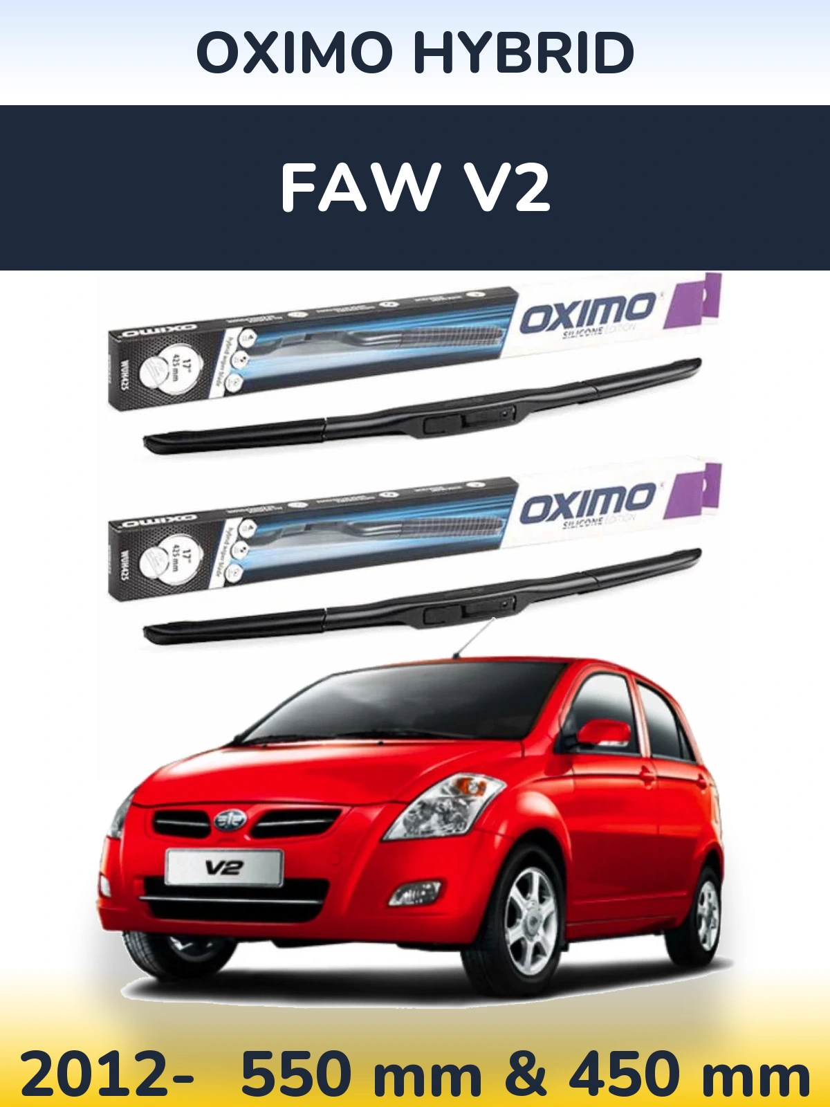 Front wiper blade set Oximo Hybrid 550 & 450 mm for FAW V2 2012-2026