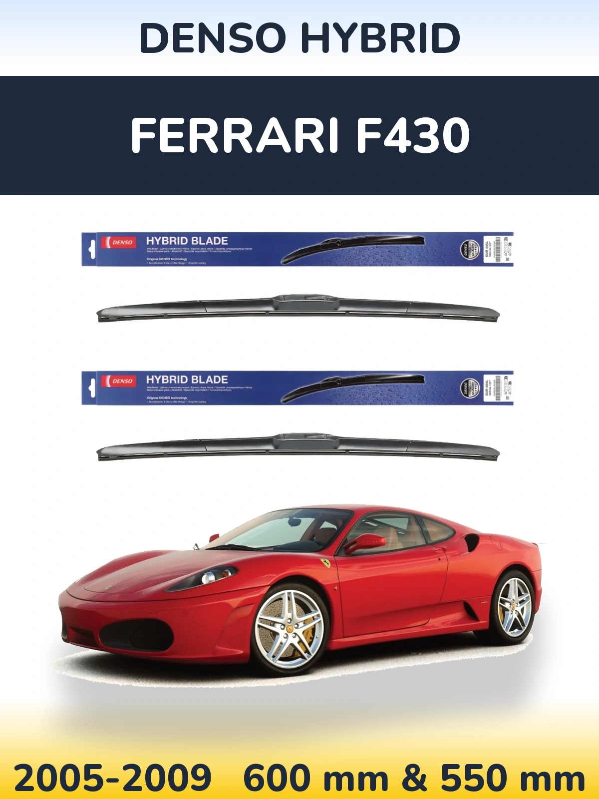 Front wiper blade set Denso Hybrid 600 & 550 mm for Ferrari F430 2005-2009