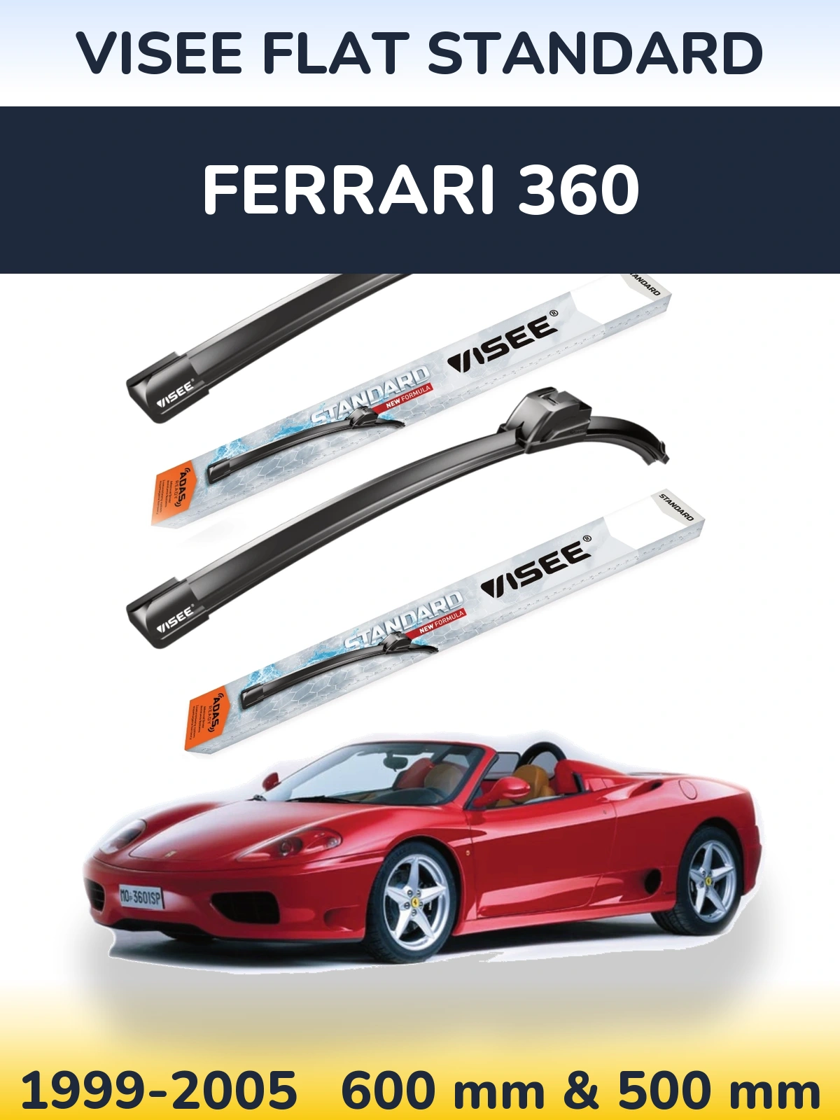 Front wiper blade set VISEE FLAT STANDARD 600 & 500 mm for Ferrari 360 1999-2005