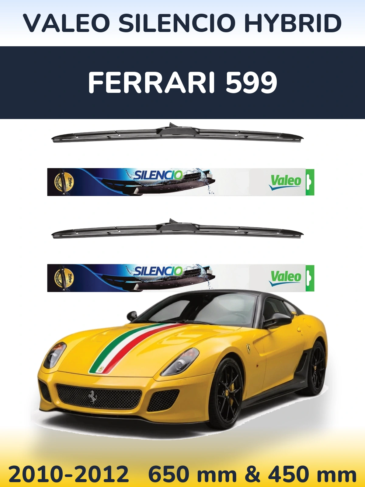 Front wiper blade set Valeo Silencio Hybrid 650 & 450 mm for Ferrari 599 2010-2012