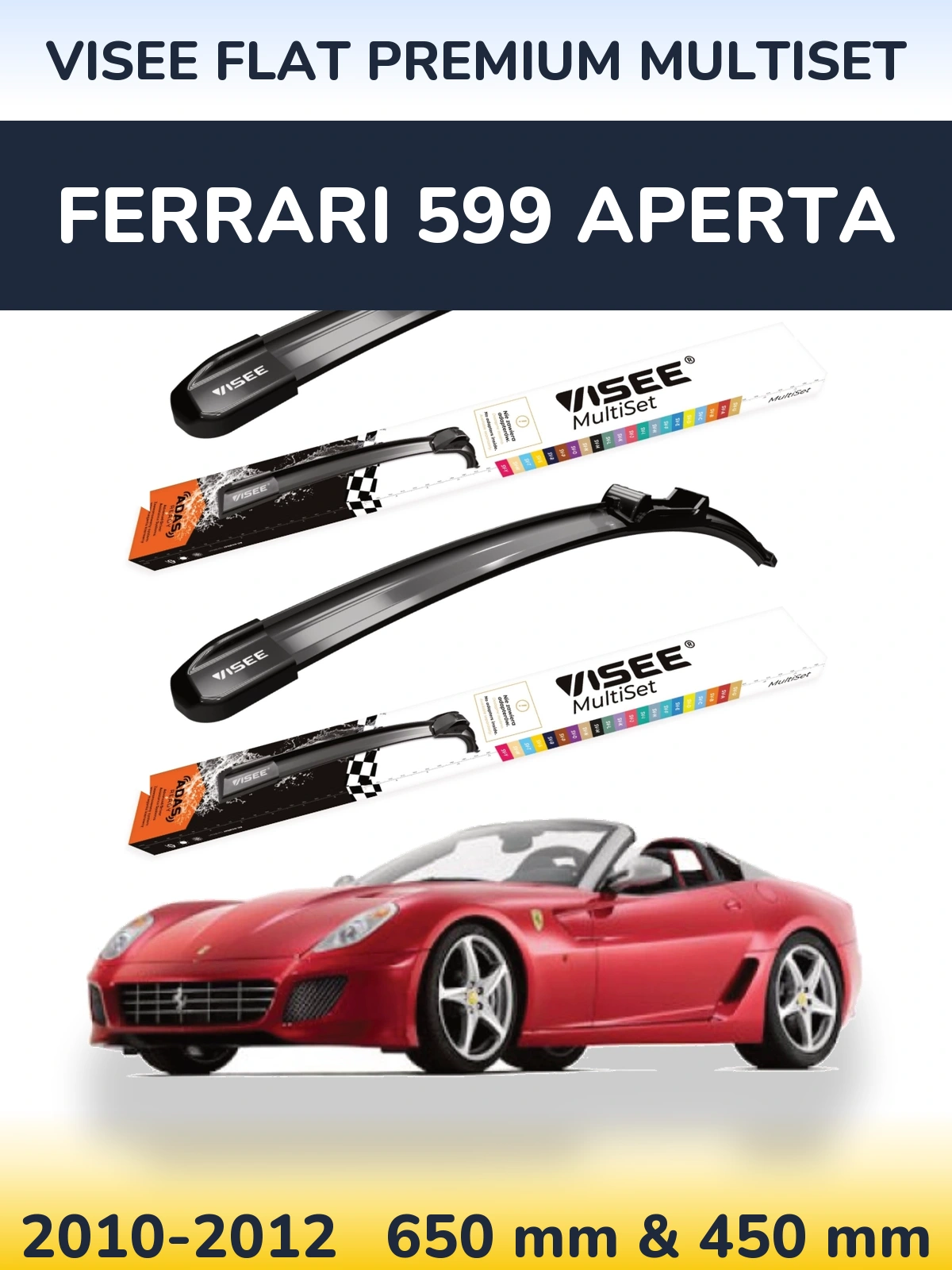 Front wiper blade set VISEE FLAT PREMIUM MultiSet 650 & 450 mm for Ferrari 599 Aperta 2010-2012
