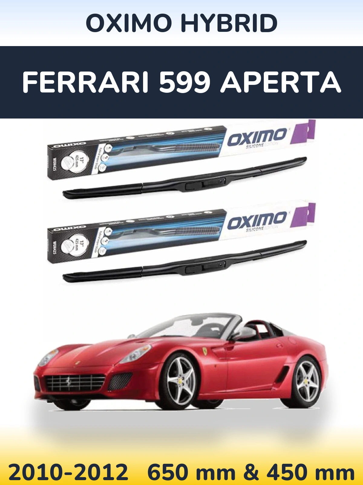 Front wiper blade set Oximo Hybrid 650 & 450 mm for Ferrari 599 Aperta 2010-2012