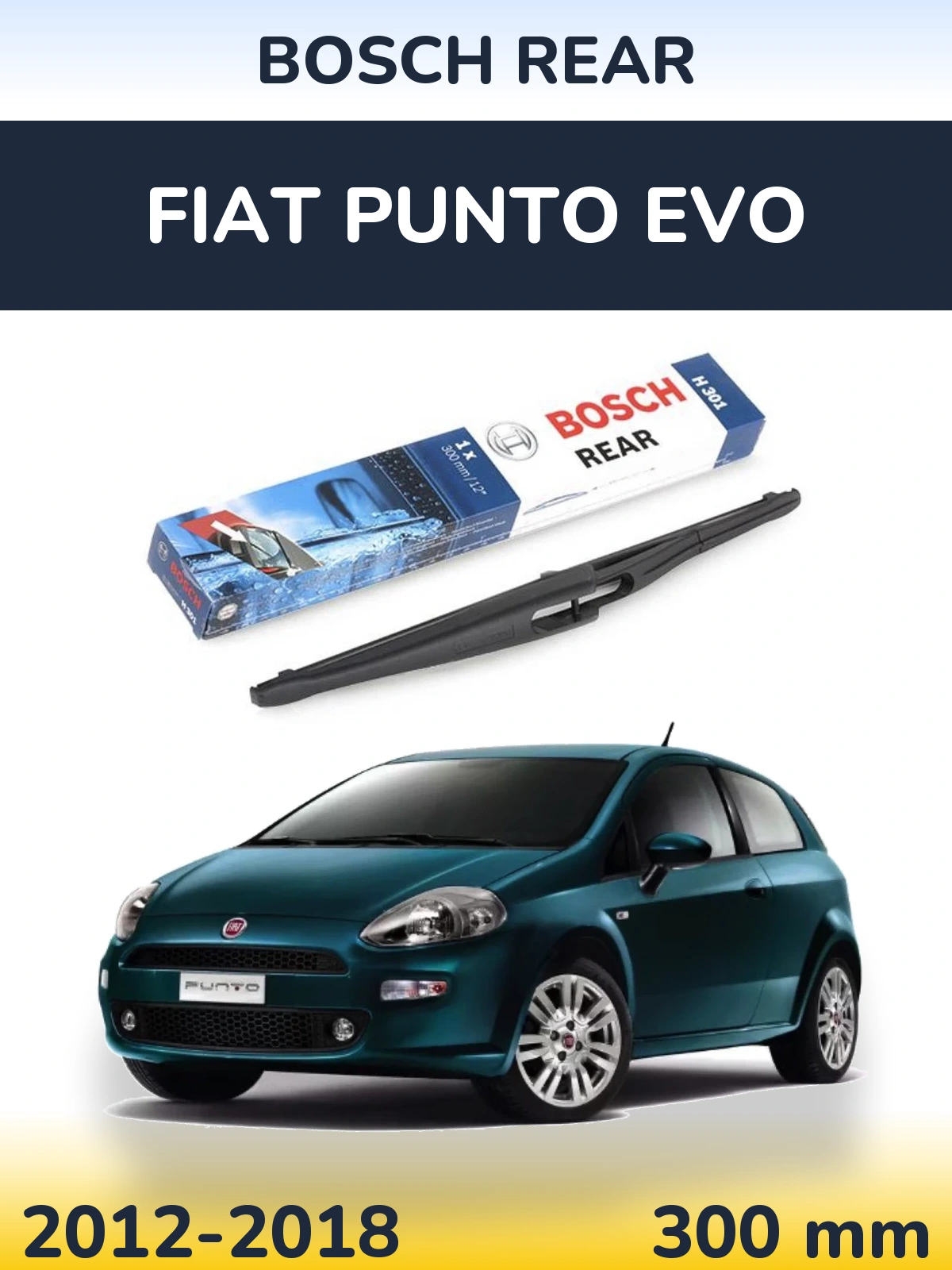 Rear wiper blade BOSCH Rear 300 mm for Fiat Punto Evo 2012-2018