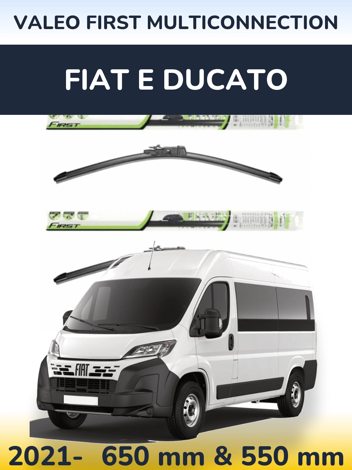 Front wiper blade set Valeo First MultiConnection 650 & 550 mm for Fiat E Ducato 2021-2026