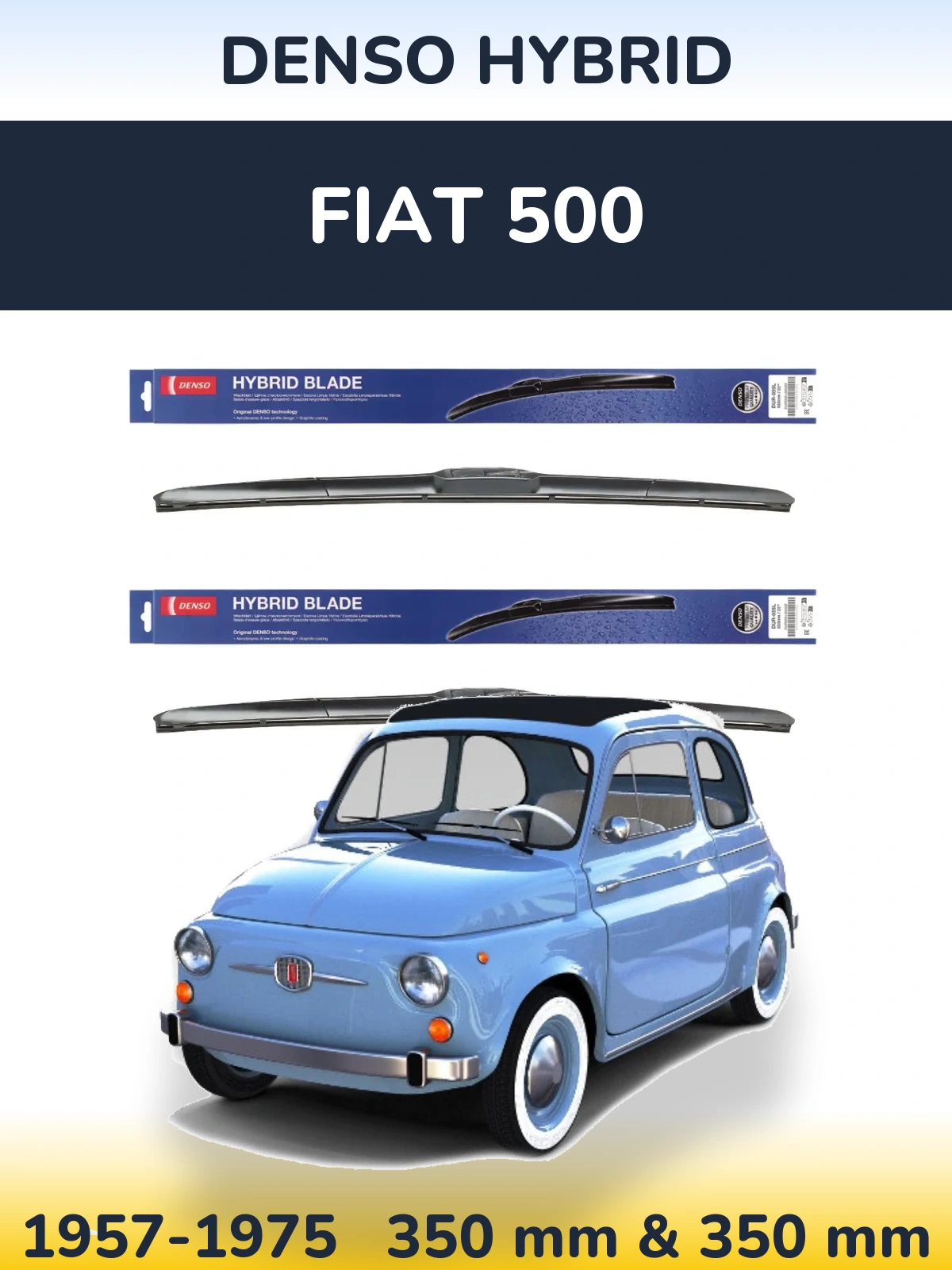 Front wiper blade set Denso Hybrid 350 & 350 mm for Fiat 500 1957-1975