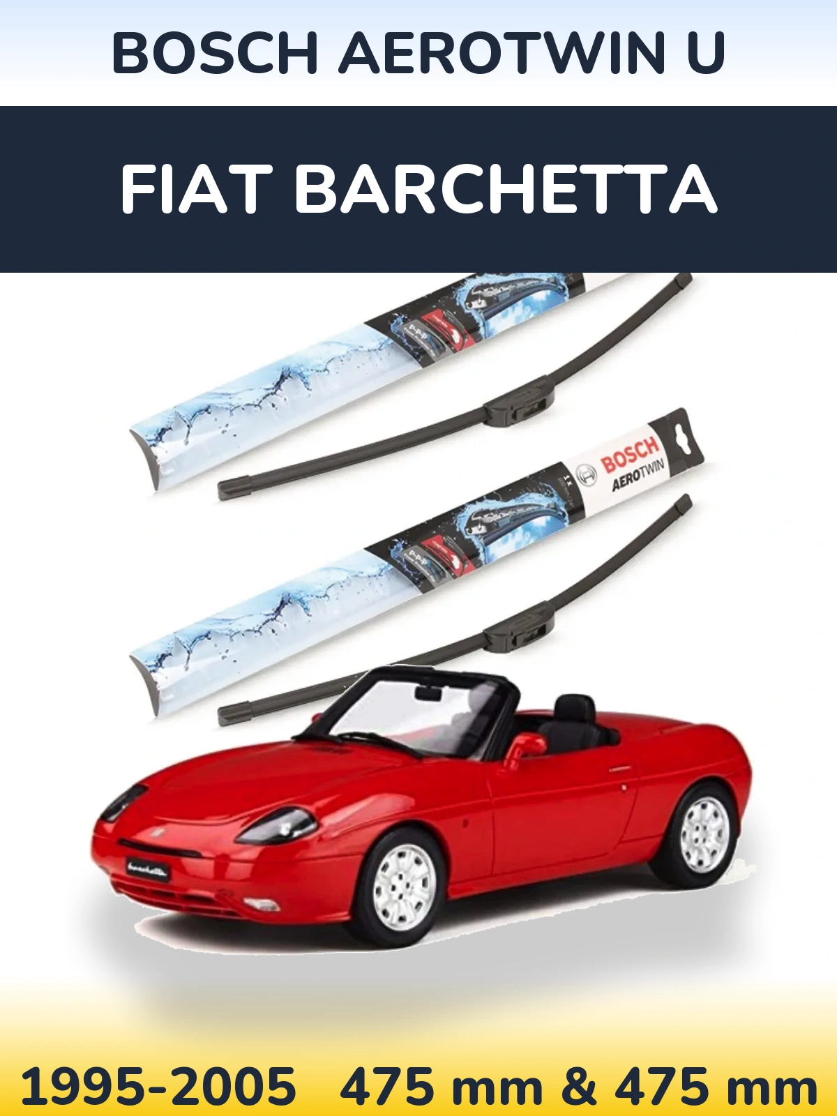 Front wiper blade set BOSCH AeroTwin U 475 & 475 mm for Fiat Barchetta 1995-2005