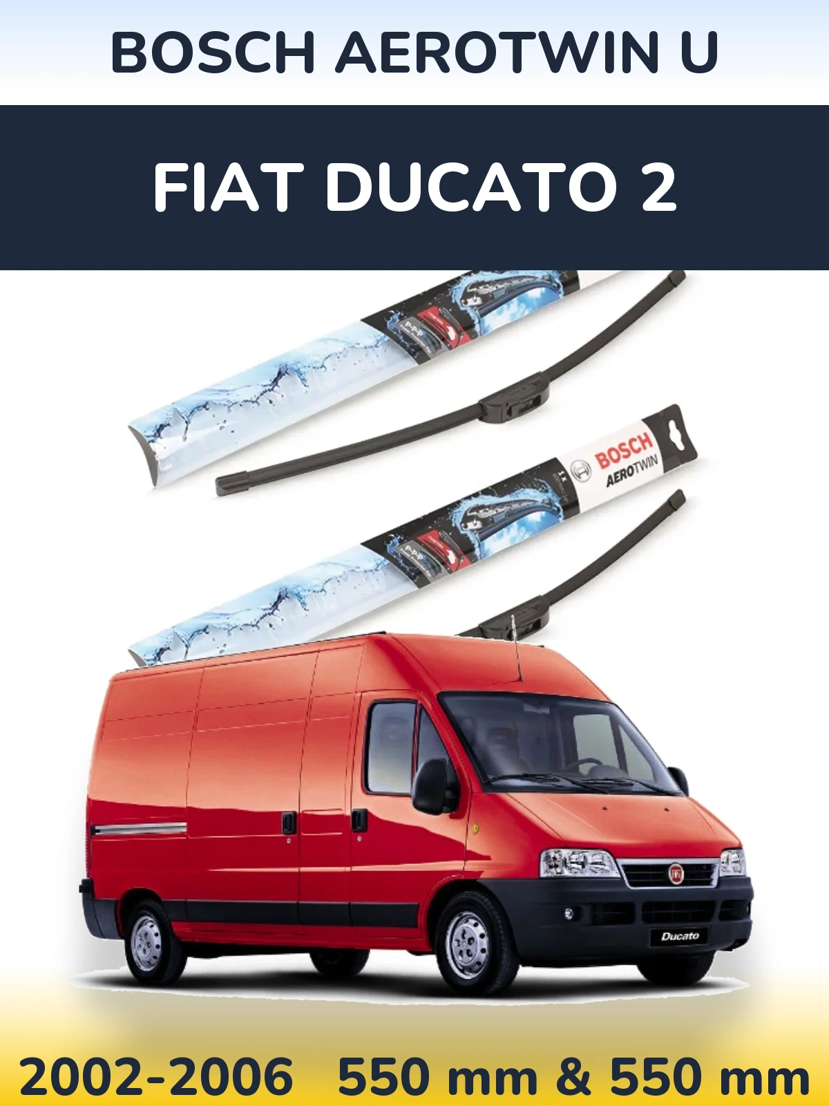 Front wiper blade set BOSCH AeroTwin U 550 & 550 mm for Fiat Ducato 2 2002-2006