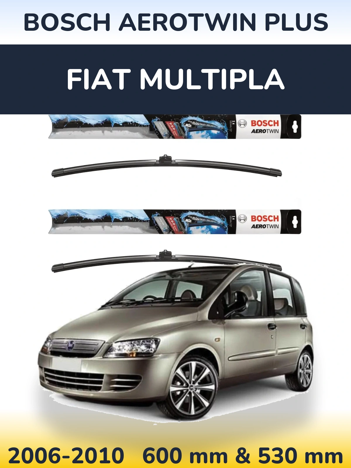 Front wiper blade set BOSCH AeroTwin Plus 600 & 530 mm for Fiat Multipla 2006-2010
