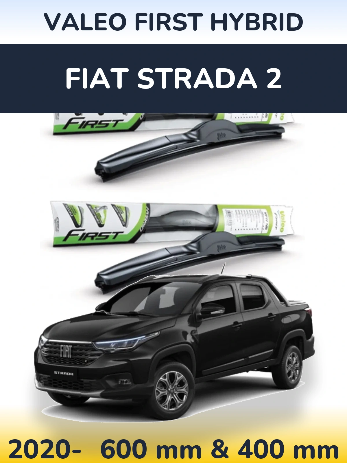 Комплект передніх щіток Valeo First Hybrid 600 & 400 мм для Fiat Strada 2 2020-2026