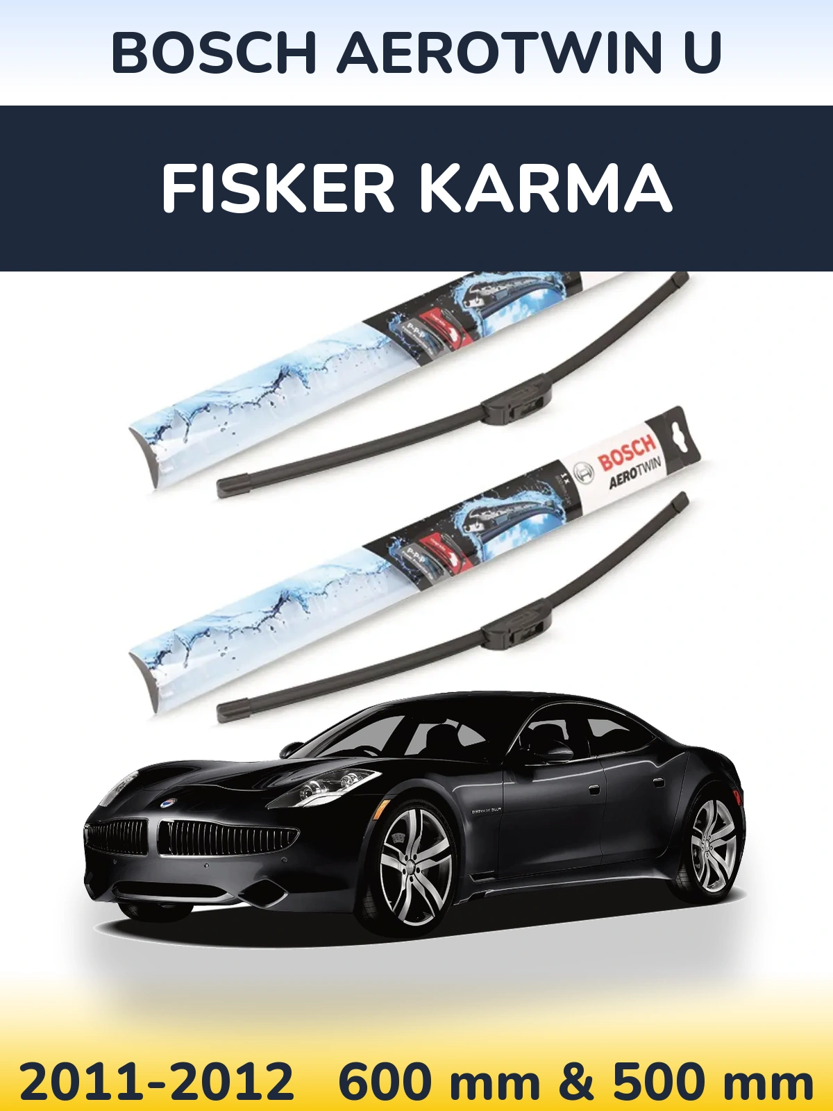 Front wiper blade set BOSCH AeroTwin U 600 & 500 mm for Fisker Karma 2011-2012
