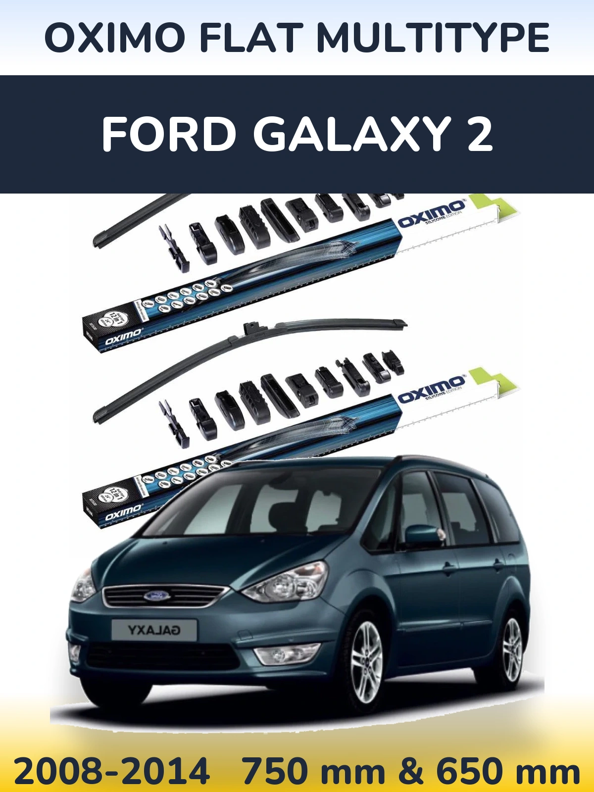 Front wiper blade set Oximo Flat MultiTipoe 750 & 650 mm for Ford Galaxy 2 2008-2014