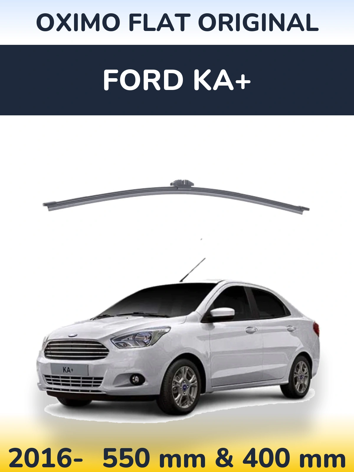 Front wiper blade set Oximo Flat Original 550 & 400 mm for Ford Ka+ 2016-2026