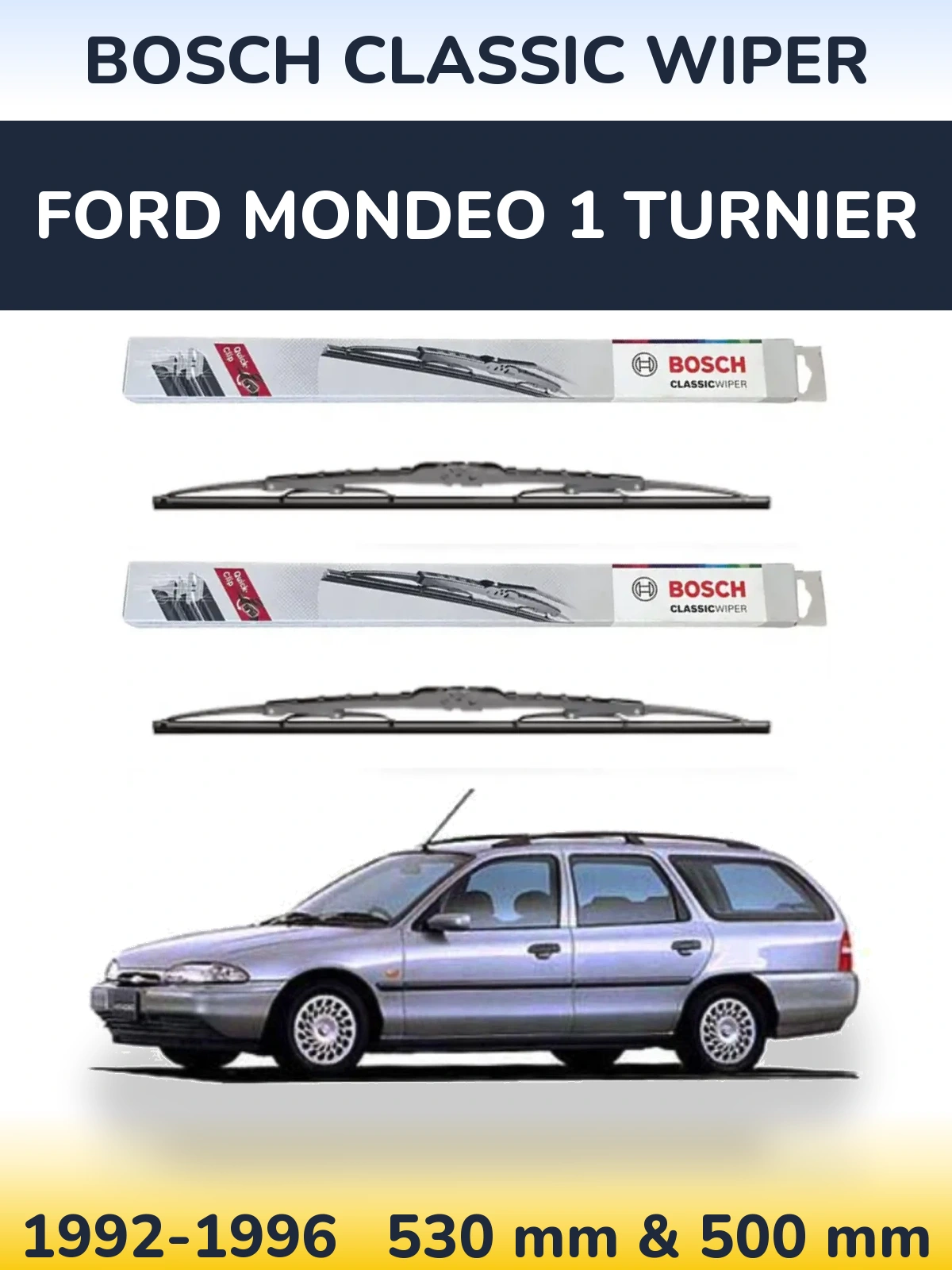 Front wiper blade set BOSCH Classic Wiper 530 & 500 mm for Ford Mondeo 1 Turnier 1992-1996