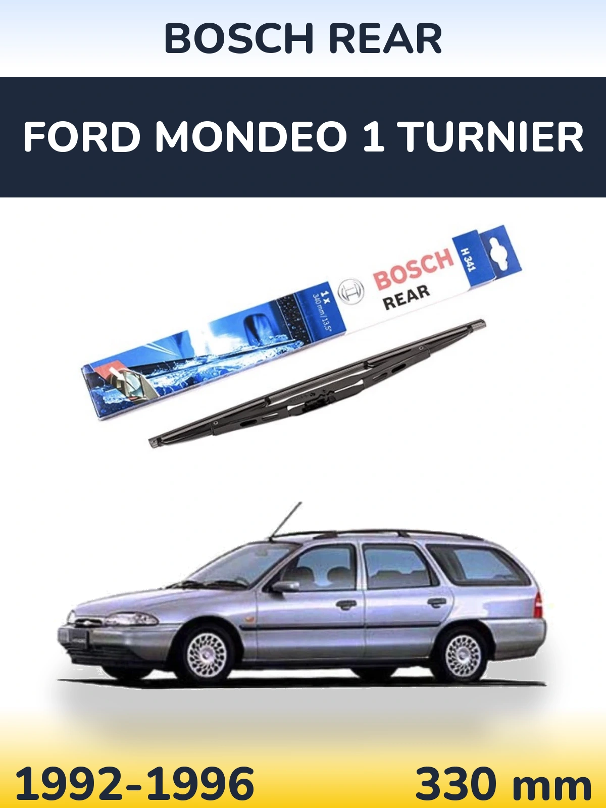 Rear wiper blade BOSCH Rear 340 mm for Ford Mondeo 1 Turnier 1992-1996