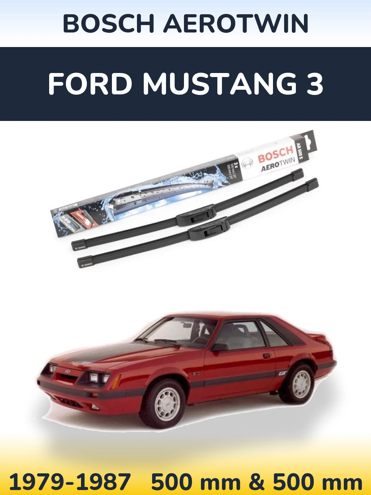 Комплект передніх щіток BOSCH AeroTwin 500 & 500 мм для Ford Mustang 3 1979-1987