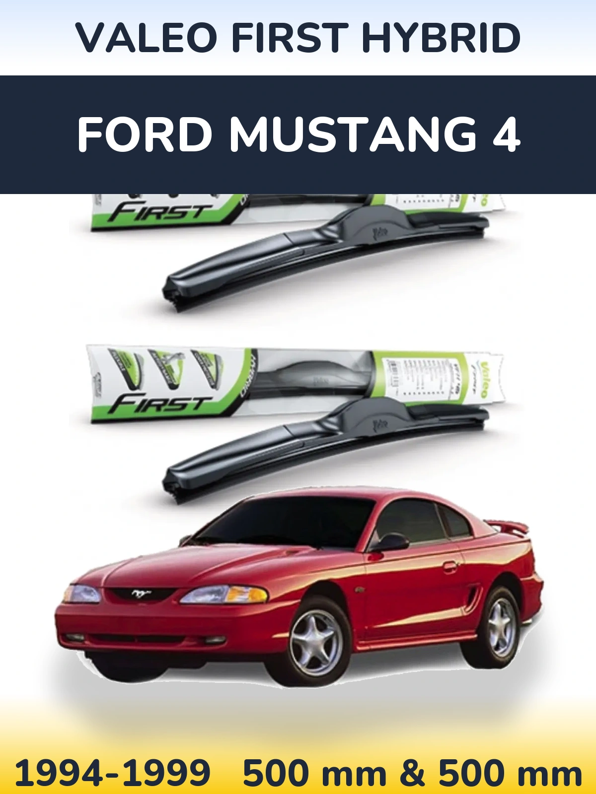 Комплект передніх щіток Valeo First Hybrid 500 & 500 мм для Ford Mustang 4 1994-1999