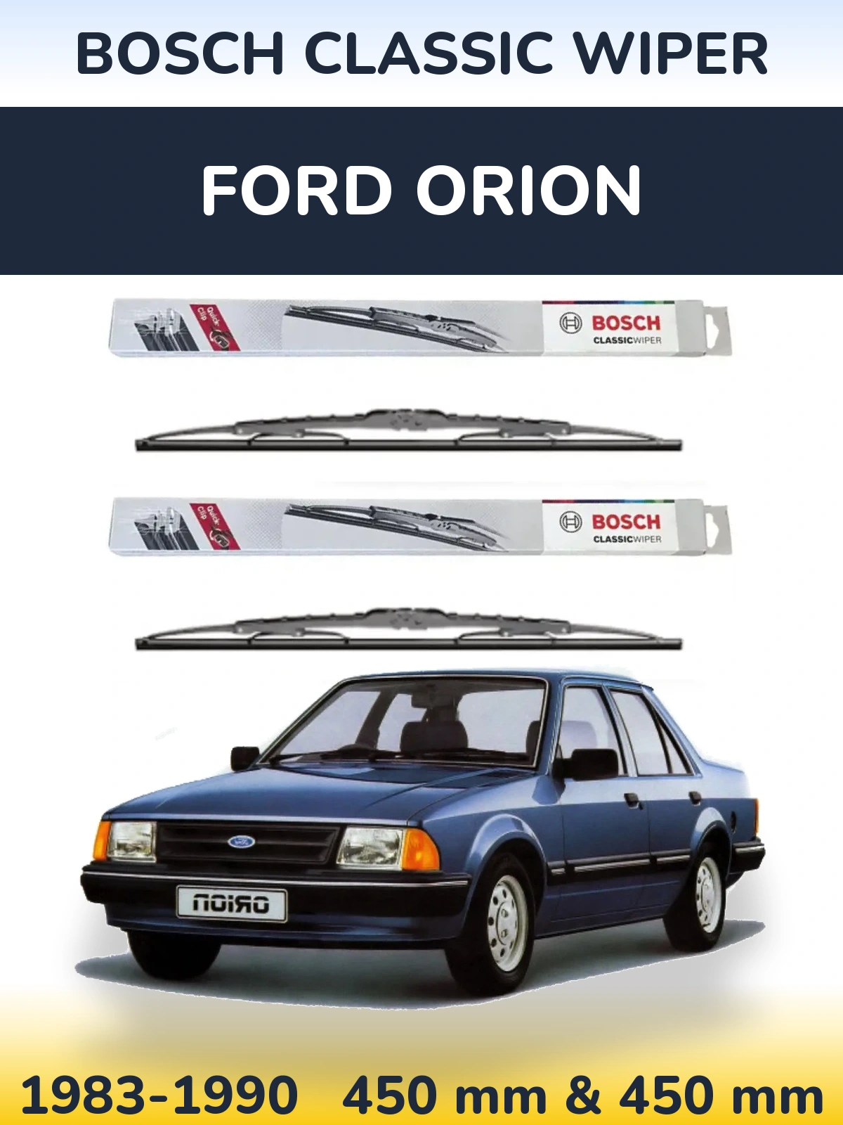 Front wiper blade set BOSCH Classic Wiper 450 & 450 mm for Ford Orion 1983-1990