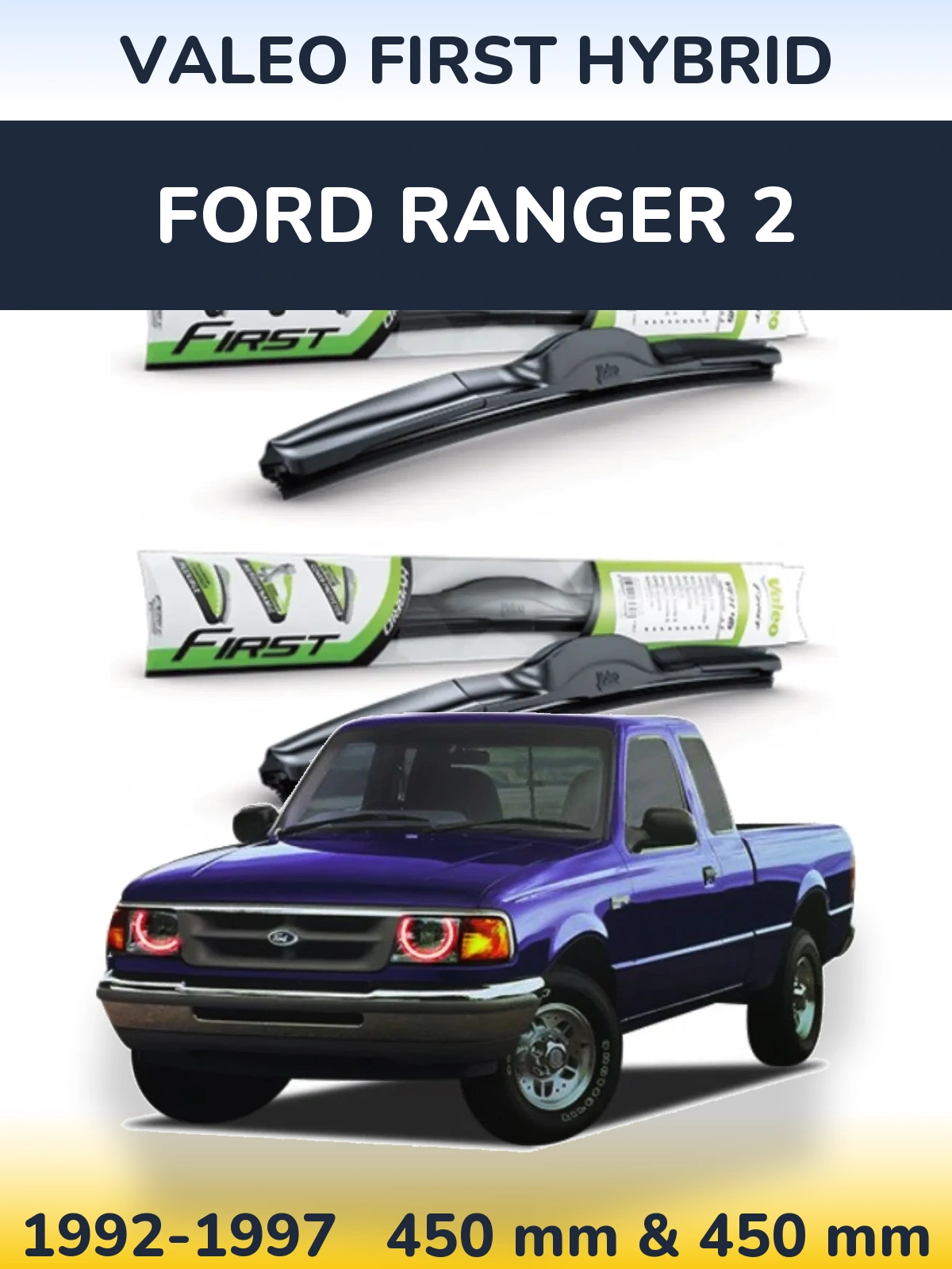 Front wiper blade set Valeo First Hybrid 450 & 450 mm for Ford Ranger 2 1992-1997