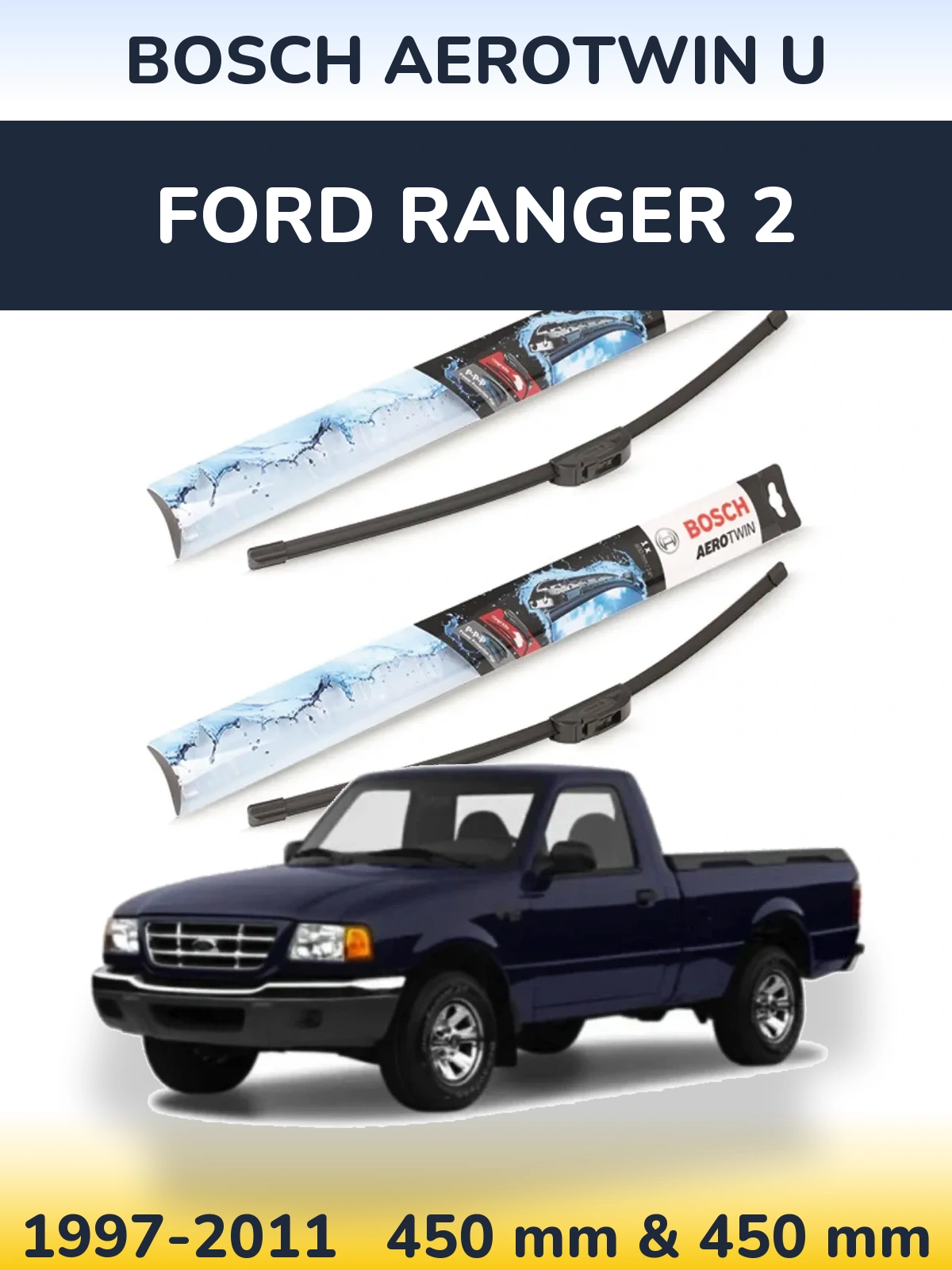Комплект передних дворников BOSCH AeroTwin U 450 & 450 мм для Ford Ranger 2 1997-2011
