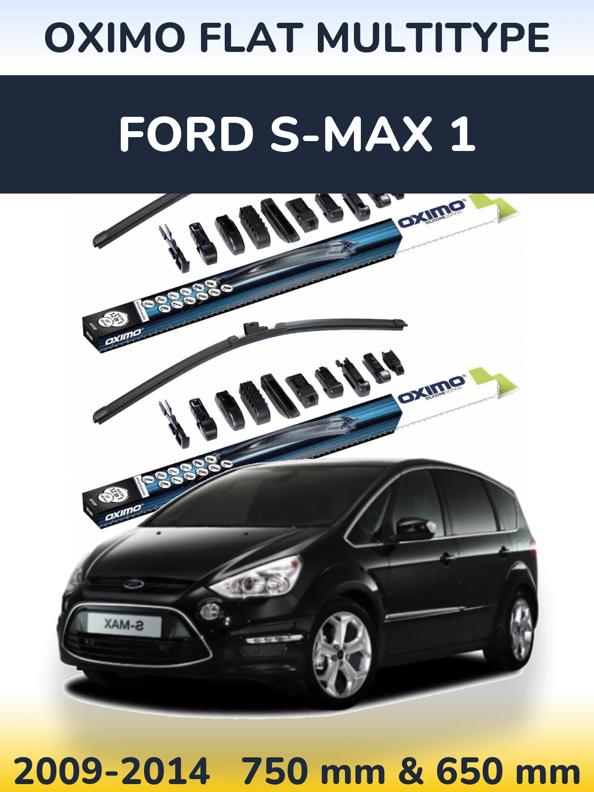 Front wiper blade set Oximo Flat MultiTipoe 750 & 650 mm for Ford S-MAX 1 2009-2014