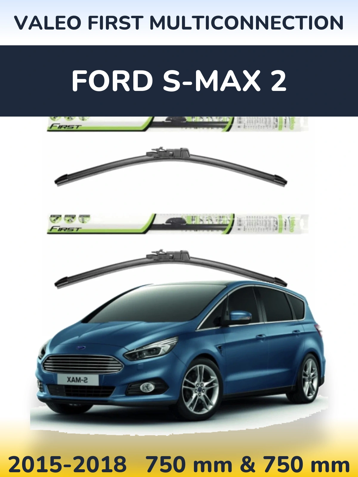 Front wiper blade set Valeo First MultiConnection 750 & 750 mm for Ford S-MAX 2 2015-2018