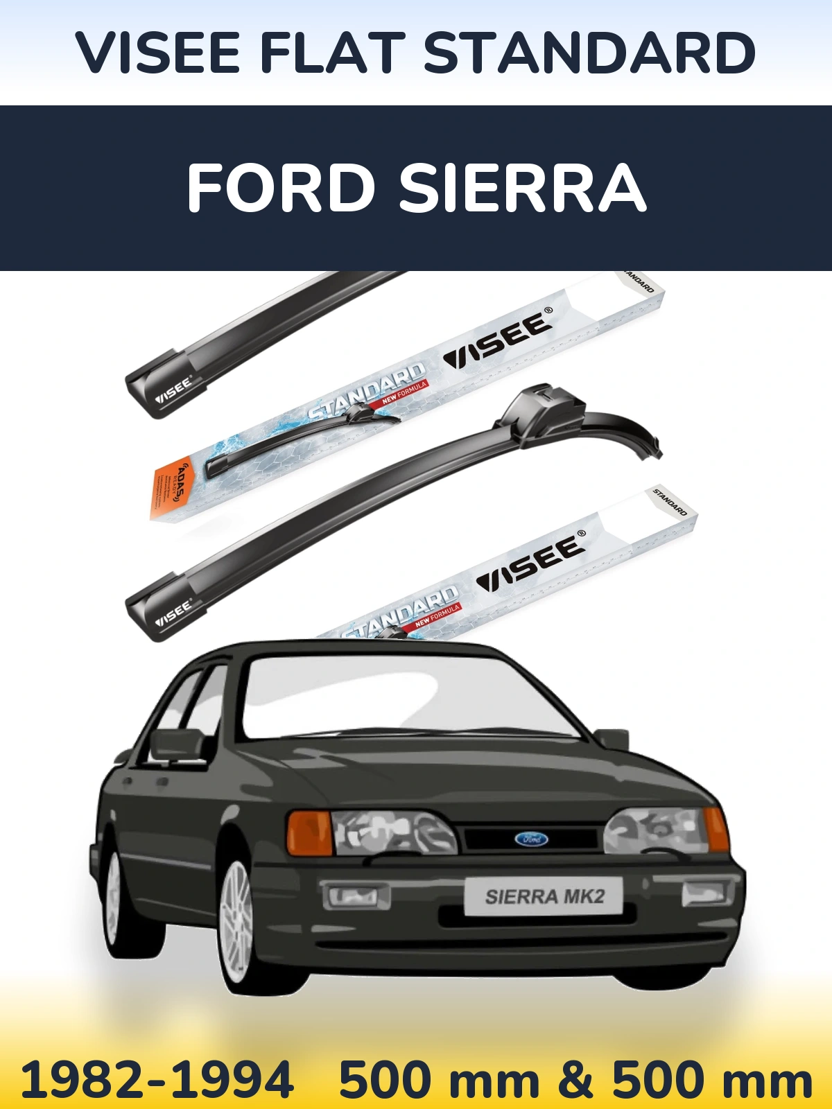 Front wiper blade set VISEE FLAT STANDARD 500 & 500 mm for Ford Sierra 1982-1994