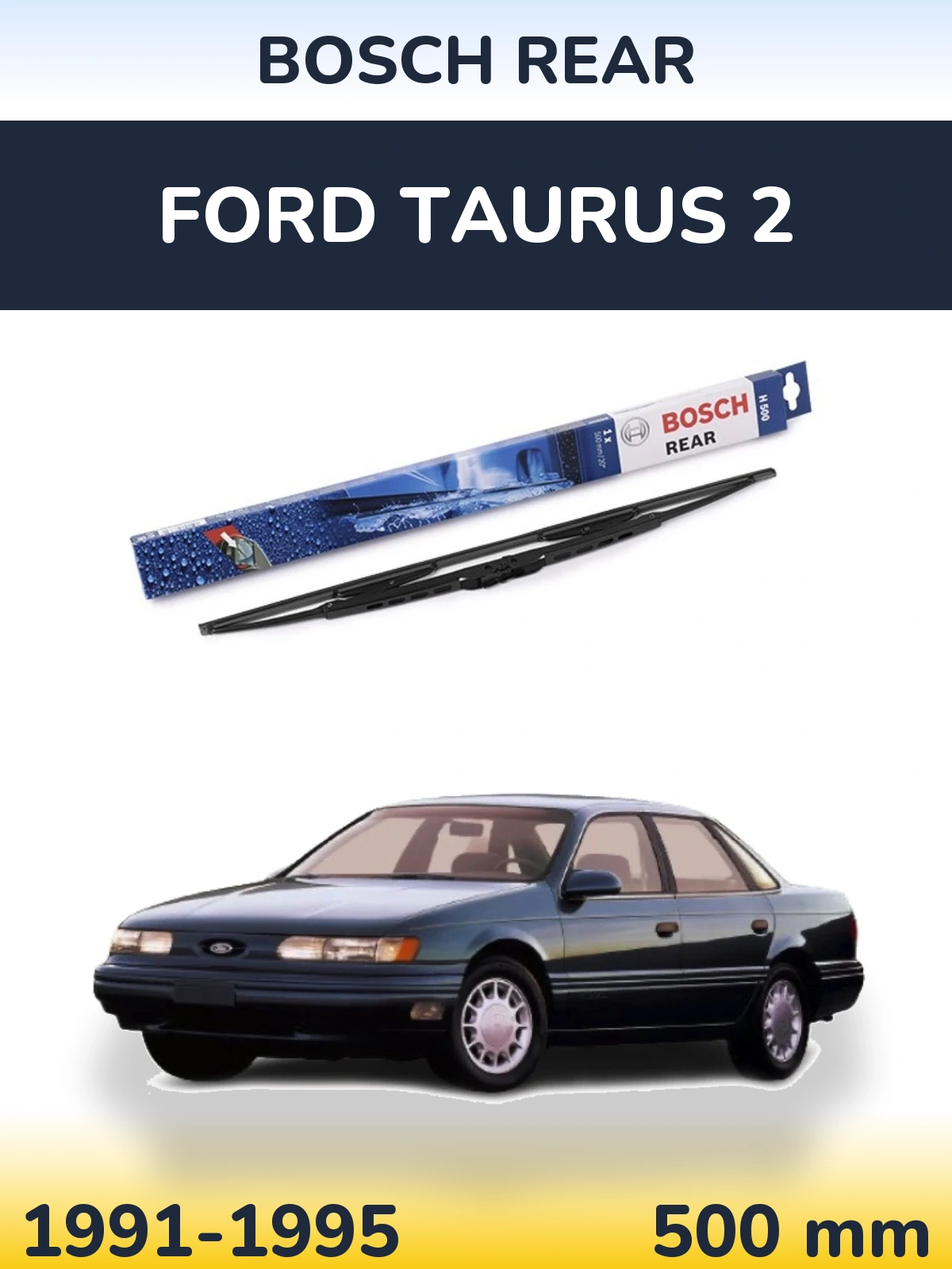 Задний дворник BOSCH Rear 500 мм для Ford Taurus 2 1991-1995