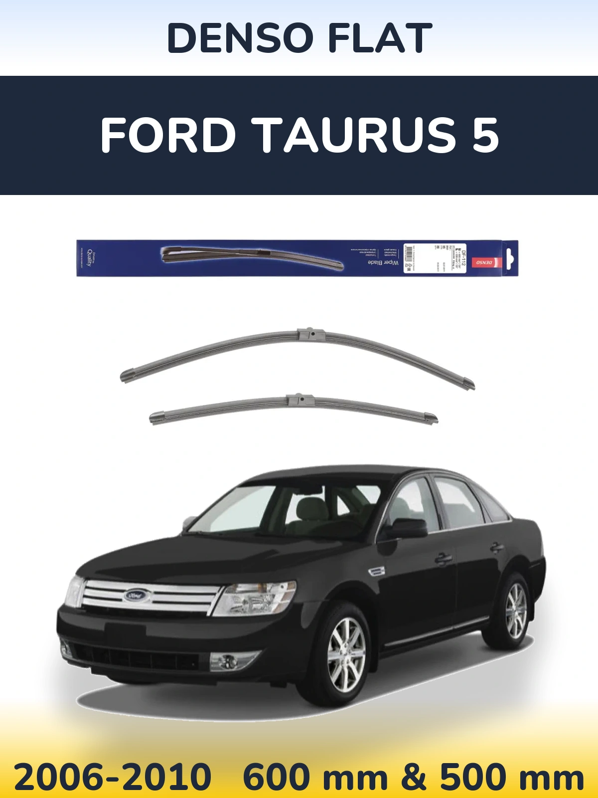 Front wiper blade set Denso Flat 600 & 500 mm for Ford Taurus 5 2006-2010