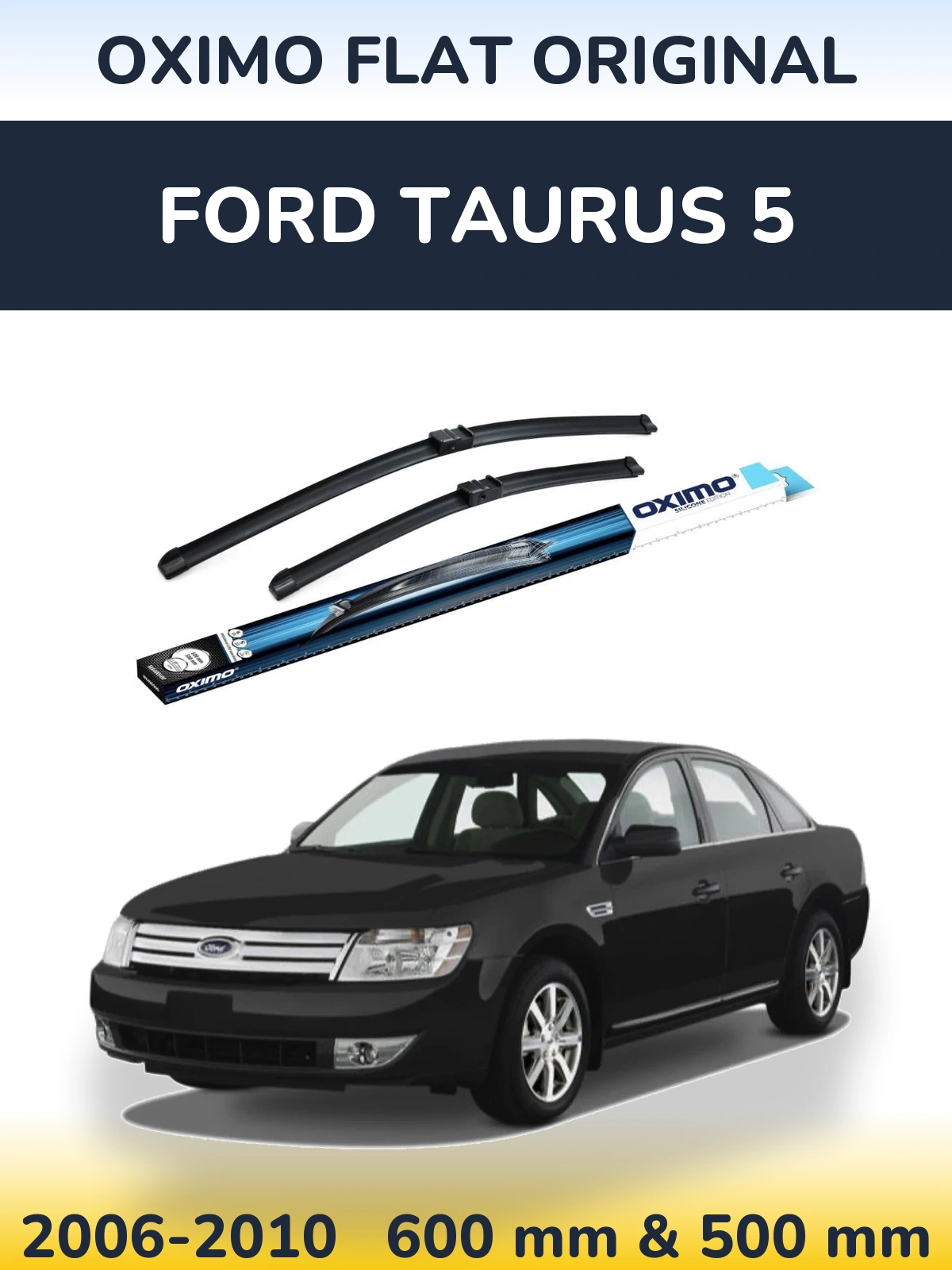 Front wiper blade set Oximo Flat Original 600 & 500 mm for Ford Taurus 5 2006-2010