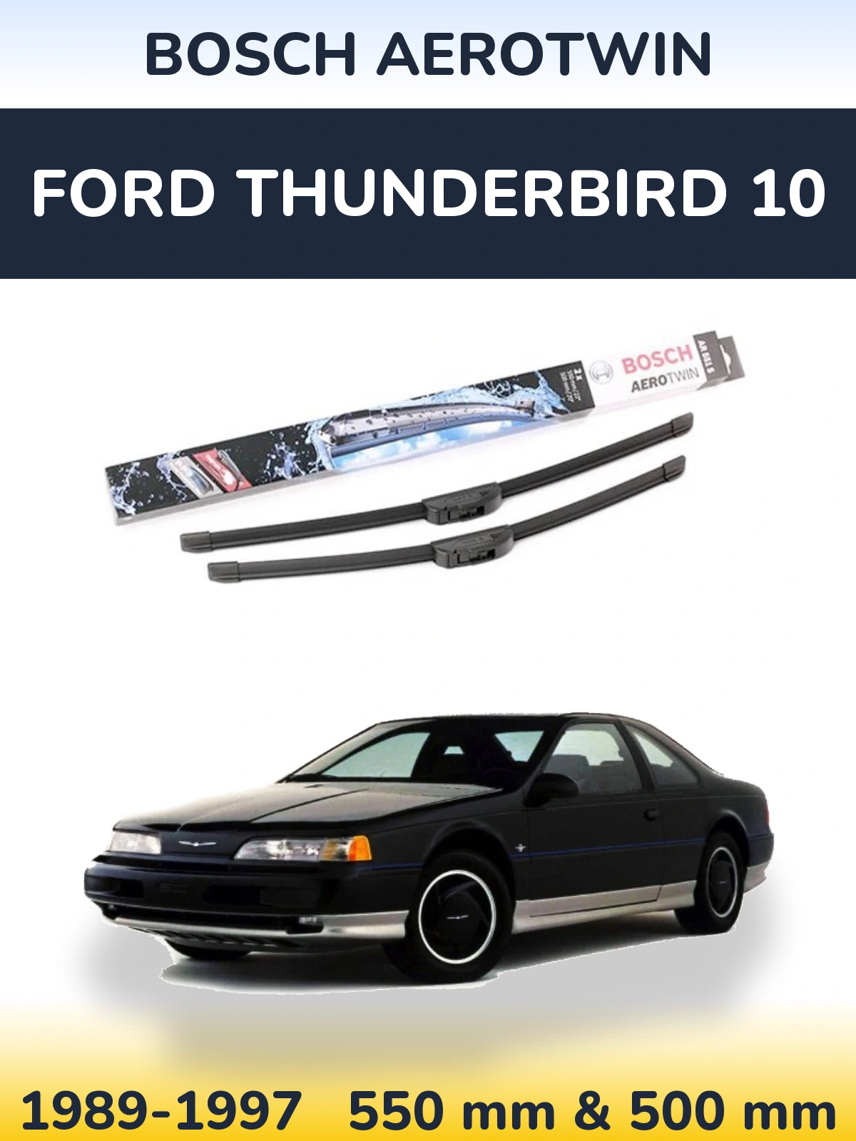 Front wiper blade set BOSCH AeroTwin 550 & 500 mm for Ford Thunderbird 10 1989-1997